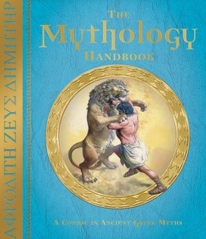The Mythology Handbook: An Introduction to the Greek Myths by Hestia Evans