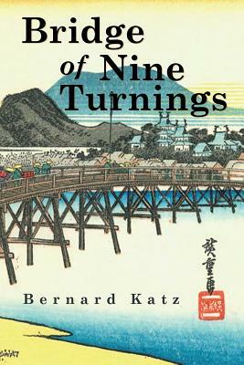 Bridge of Nine Turnings by Bernard Katz