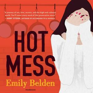 Hot Mess by Emily Belden