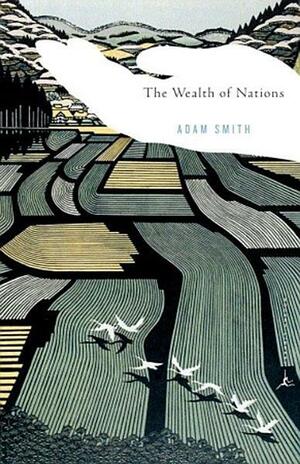 An Inquiry Into the Nature and Causes of the Wealth of Nations by Adam Smith