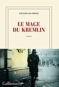 Le Mage du Kremlin by Giuliano da Empoli