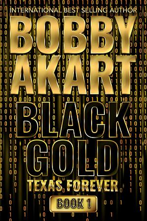 Black Gold: A Terrorism Thriller by Bobby Akart, Bobby Akart