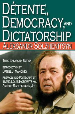 Detente, Democracy and Dictatorship by Aleksandr Solzhenitsyn