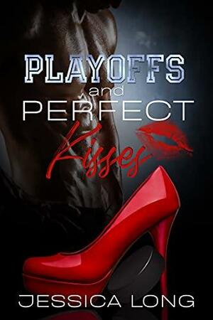 Playoffs and Perfect Kisses by Jessica Long