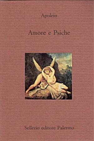 Amore e Psiche by Apuleius, Apuleius