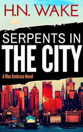 Serpents in the City by H.N. Wake