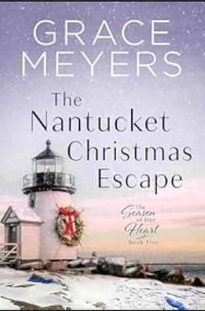 The Nantucket Christmas Escape  by Grace Meyers