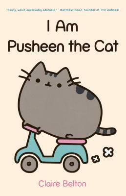 I Am Pusheen the Cat by Claire Belton