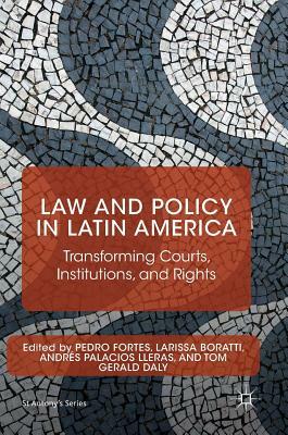 Law and Policy in Latin America: Transforming Courts, Institutions, and Rights by 