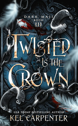 Twisted is the Crown by Kel Carpenter, Lucinda Dark