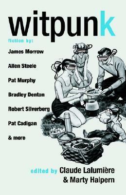 Witpunk by Leslie What, Marty Halpern, William Sanders, James K. Morrow, Eugene Byrne, Paul Di Filippo, Laurent Mcallister, Michael Skeet, Claude Lalumière, Ernest Hogan, Cory Doctorow, David Langford, Bradley Denton, Michael Arsenault, Nina Kiriki Hoffman, Pat Cadigan, Ray Vukcevich, Robert Silverberg, Don Webb, Hiromi Goto, Pat Murphy, Allen M. Steele, William Browning Spencer, Jeffrey Ford, Elise Moser