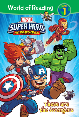 Marvel Super Hero Adventures: These Are the Avengers by Alexandra West