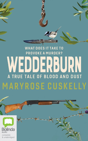 Wedderburn: A true tale of blood and dust by Maryrose Cuskelly