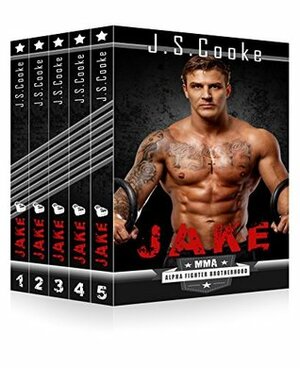 Jake: MMA Alpha Fighter Brotherhood by Harper Whitmore, J.S. Cooke