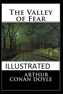 The Valley of Fear Illustrated by Arthur Conan Doyle