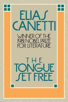 The Tongue Set Free by Elias Canetti