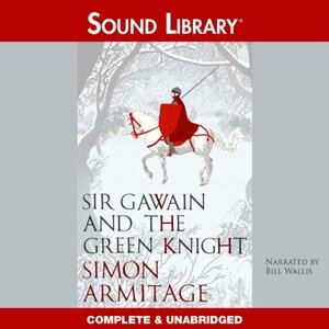 Sir Gawain and the Green Knight: A New Verse Translation by Unknown, Simon Armitage