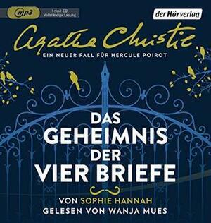 Das Geheimnis der vier Briefe: Ein neuer Fall für Hercule Poirot by Sophie Hannah, Sophie Hannah