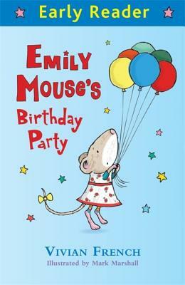 Emily Mouse's Birthday Party (Early Reader) by Vivian French