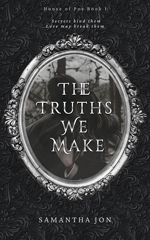 The Truths We Make by Samantha Jon