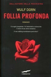 Follia profonda by Wulf Dorn, Alessandra Petrelli