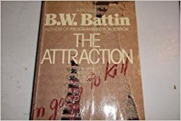 The Attraction by B.W. Battin