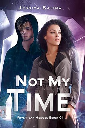 Not My Time by Jessica Salina