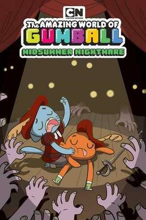 The Amazing World of Gumballl: Midsummer Nightmare by Megan Brennan, Pendleton Ward