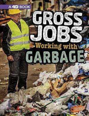 Gross Jobs Working with Garbage: 4D an Augmented Reading Experience by Nikki Bruno