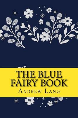 The Blue Fairy Book by Andrew Lang