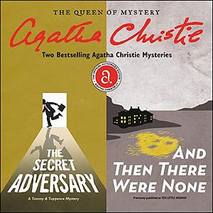 The Secret Adversary  And Then There Were None: Two Bestselling Agatha Christie Mysteries by Agatha Christie