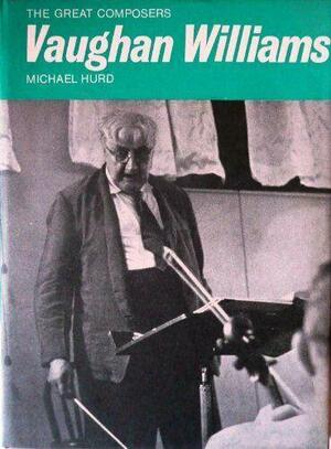 Vaughan Williams by Michael Hurd