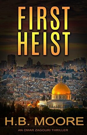 First Heist by H.B. Moore