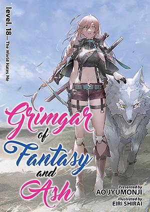 Grimgar of Fantasy and Ash: Volume 18 by Ao Jyumonji