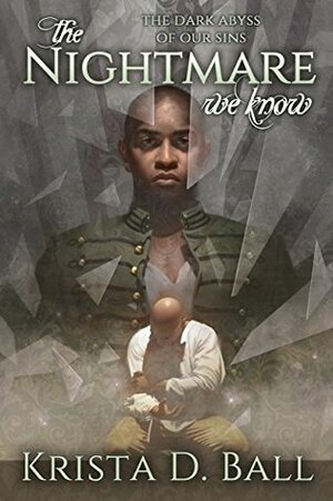 The Nightmare We Know by Krista D. Ball