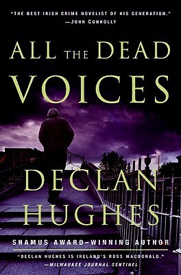 All the Dead Voices by Declan Hughes
