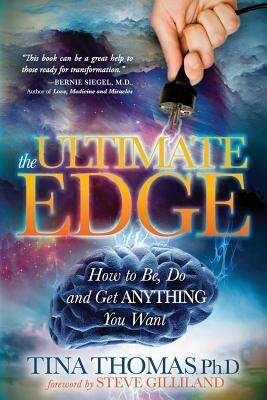The Ultimate Edge: How to Be, Do and Get Anything You Want by Tina Thomas
