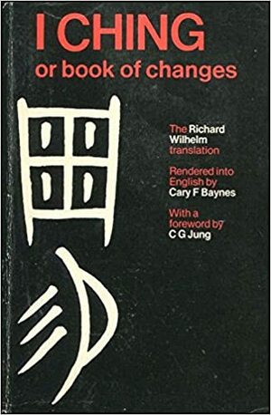 I Ching or Book of Changes by Anonymous
