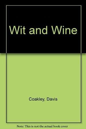 Wit and Wine: Literary and Artistic Cork in the Early Nineteenth Century by Mary Coakley, Davis Coakley