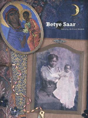 Betye Saar: Extending the Frozen Moment by Kellie Jones, Deborah Willis, James Steward