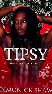 Tipsy: A Why Choose Holiday Willow Cove Novelette by Dimonick Shaw