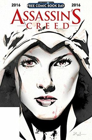 Assassin's Creed: Free Comic Book Day 2016 by Neil Edwards, Dennis Calero, Anthony Del Col, Conor McCreery, Fred Van Lente