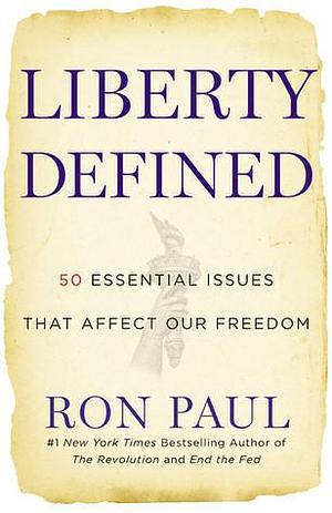 Liberty Defined by Ron Paul, Ron Paul