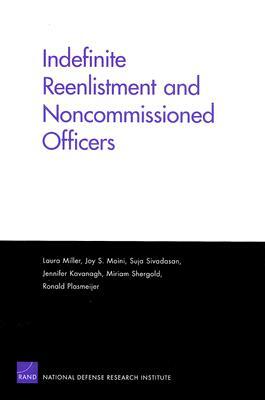 Indefinite Reenlistment and Noncommissioned Officers by Laura Miller, Suja Sivadasan, Joy S. Moini