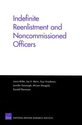 Indefinite Reenlistment and Noncommissioned Officers by Laura Miller, Joy S. Moini, Suja Sivadasan