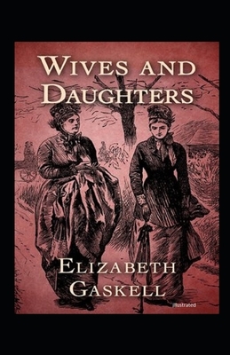 Wives and Daughters illustrated by Elizabeth Gaskell