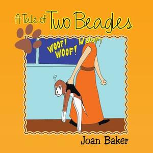 A Tale of Two Beagles by Joan Baker