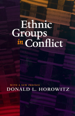 Ethnic Groups in Conflict by Donald L. Horowitz