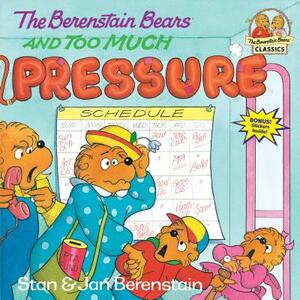 The Berenstain Bears and Too Much Pressure by Jan Berenstain, Stan Berenstain