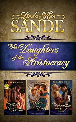 The Daughters of the Aristocracy: Boxed Set by Linda Rae Sande